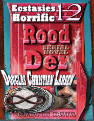 Title: Rood Der: 12: Ecstasies Horrific, Author: Douglas Christian Larsen