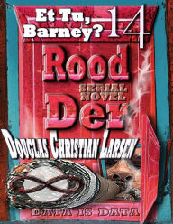 Title: Rood Der: 14: Et Tu, Barney?, Author: Douglas Christian Larsen