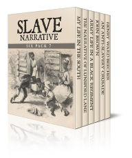 Title: Slave Narrative Six Pack 7 (Illustrated): My Life in the South, The Narrative of Lunsford Lane, Army Life in a Black Regiment, John Brown, An Anti-Slavery Crusade and Henry Ward Beecher, Author: Various Artists