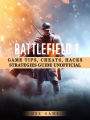 Battlefield 1 Game Tips, Cheats, Hacks Strategies Guide Unofficial