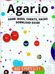 Title: Agar.io Game: Mods, Cheats, Hacks Download Guide, Author: A Martian