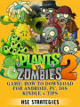 Plants Vs Zombies 2 Game: How to Download for Android, PC, iOS Kindle + Tips