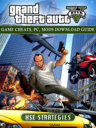 Title: Grand Theft Auto Five Game Cheats, PC, Mods Download Guide, Author: Saint-Petersburg Trio