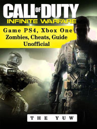 Title: Call of Duty Infinite Warfare Game Ps4, Xbox One Zombies, Cheats, Guide Unofficial, Author: Weeland