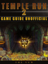 Title: Temple Run 2 Game Guide Unofficial, Author: Weeland