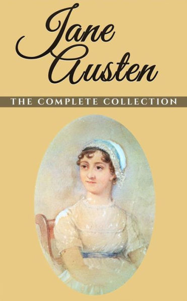 Austen, Jane: The Complete Novels (Annotated)