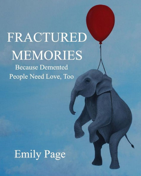 Fractured Memories: Because Demented People Need Love, Too