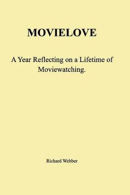 Movielove: A Year Reflecting on a Lifetime of Moviewatching