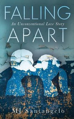 Falling Apart: An Unconventional Love Story