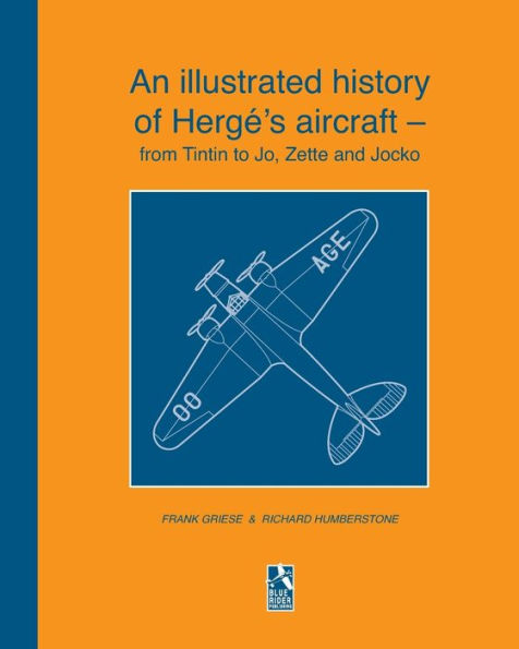 An illustrated history of Hergï¿½'s aircraft - from Tintin to Jo, Zette and Jocko