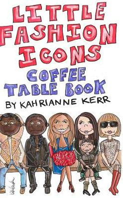 Little Fashion Icons Coffee Table Book by KahriAnne Kerr ...