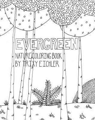 Evergreen: Nature Coloring Book