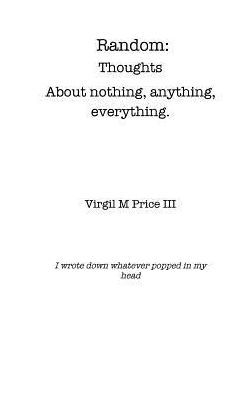 Random: Thoughts about Nothing, Anything, Everything