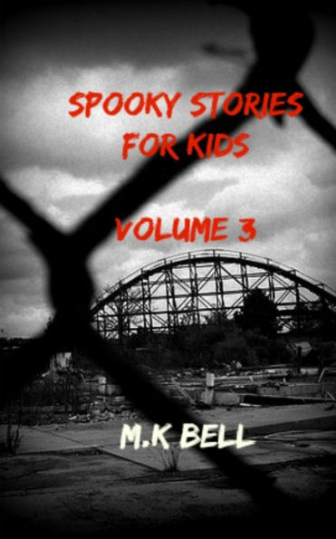 Spooky Stories for Kids: Volume III: Two Scary Stories in a Halloween Bag Sized Novella