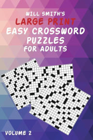 Title: Will Smith Large Print Easy Crossword Puzzles For Adults- Volume 2, Author: Will Smith