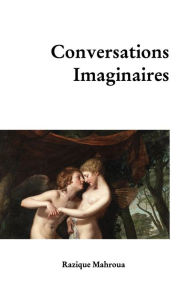 Title: Conversations Imaginaires, Author: Razique Mahroua