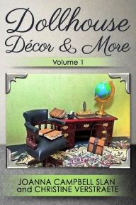 Title: Dollhouse Décor & More, Volume 1: A Mad About Miniatures Book of Tutorials, Author: Christine Verstraete