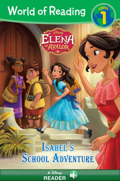 Elena of Avalor Isabel's School Adventure (World of Reading Series: Level 1)