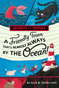 Title: A Friendly Town That's Almost Always by the Ocean!, Author: Kir Fox