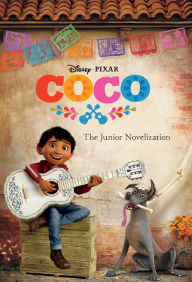 Title: Coco: The Junior Novelization (Disney/Pixar Coco), Author: Angela Cervantes