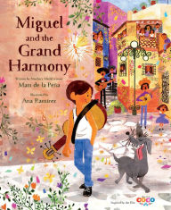 Title: Miguel and the Grand Harmony (Inspired by Disney Pixar's Coco), Author: Matt de la Peña
