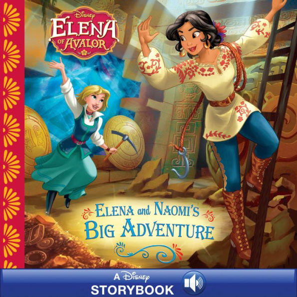 Elena of Avalor: Elena and Naomi's Big Adventure