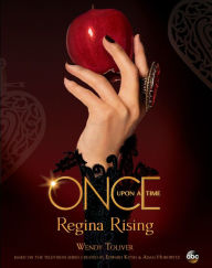 Title: Once Upon a Time: Regina Rising, Author: Wendy Toliver