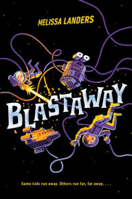 Title: Blastaway, Author: Melissa Landers