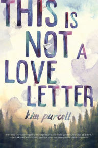 Title: This Is Not a Love Letter, Author: Kim Purcell