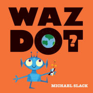 Title: Wazdot?, Author: Michael Slack