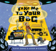 Title: Take Me to Your BBQ, Author: Kathy Duval