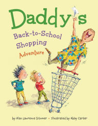 Title: Daddy's Back-to-School Shopping Adventure, Author: Alan Lawrence Sitomer