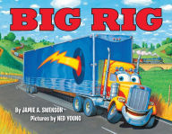 Title: Big Rig, Author: Jamie A. Swenson