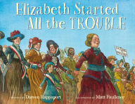 Title: Elizabeth Started All the Trouble, Author: Doreen Rappaport