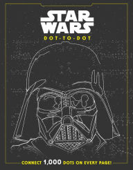 Title: Star Wars Dot-to-Dot: CONNECT 1000 DOTS ON EVERY PAGE, Author: Lucas Film Book Group