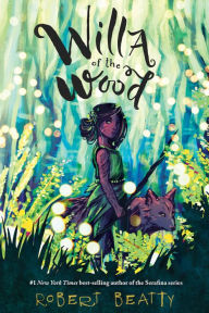 Title: Willa of the Wood (Willa of the Wood, Book 1), Author: Robert Beatty