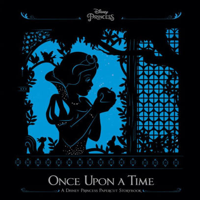 Once Upon A Time A Disney Princess Papercut Storybook By Disney Book Group Hardcover Barnes Noble