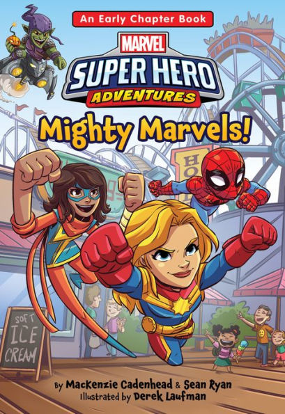 Marvel Super Hero Adventures: Mighty Marvels!: An Early Chapter Book