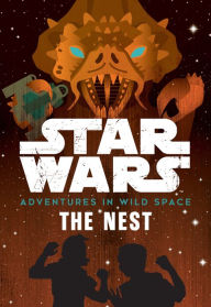 Title: The Nest (Star Wars Adventures in Wild Space Series #2), Author: Tom Huddleston
