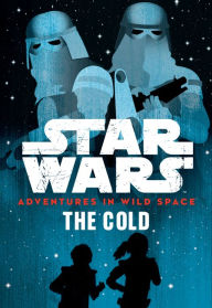 Title: Star Wars Adventures in Wild Space: The Cold, Author: Lucasfilm Press