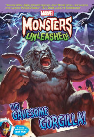 Title: Marvel Monsters Unleashed: The Gruesome Gorgilla!, Author: Steve Behling