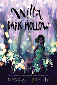 Title: Willa of Dark Hollow (Willa of the Wood Series #2), Author: Robert Beatty