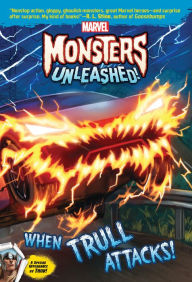 Title: Marvel Monsters Unleashed: When Trull Attacks!, Author: Steve Behling