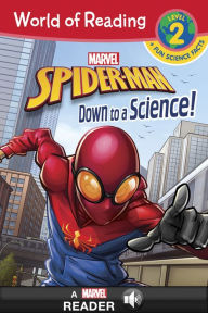 Title: World of Reading Spider-Man Down to a Science! (Level 2 Reader Plus Fun Science Facts), Author: Marvel Press Book Group