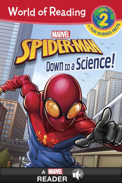 World of Reading Spider-Man Down to a Science! (Level 2 Reader Plus Fun Science Facts)