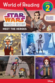 Title: Star Wars Forces of Destiny: Meet the Heroes (World of Reading Series: Level 2), Author: Lucasfilm Press