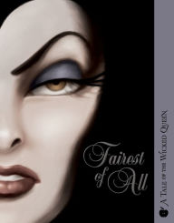 Title: Fairest of All: A Tale of the Wicked Queen (Villains Series #1), Author: Serena Valentino