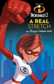 Epub format ebooks download Incredibles 2: A Real Stretch: An Elastigirl Prequel Story DJVU CHM