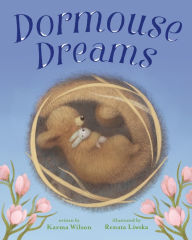 Title: Dormouse Dreams, Author: Karma Wilson