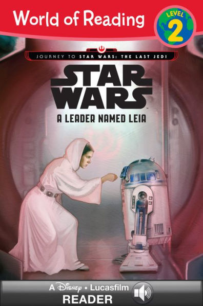 Journey to Star Wars: The Last Jedi: A Leader Named Leia (World of Reading Series: Level 2)